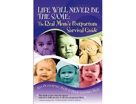 Livro Life Will Never Be the Same The Real Moms Postpartum Survival Guide de Ann L Dunnewold Diane G Sanford (Inglês)