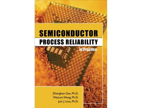 Livro Semiconductor Process Reliability in Practice de Zhenghao Gan, Waisum Wong et al. (Inglês - Capa Dura)