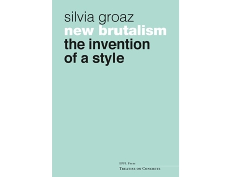 Livro New Brutalism de Silvia Groaz (Inglês - Capa Dura)