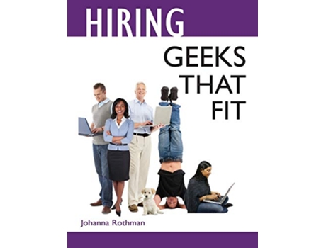 Livro Hiring Geeks That Fit de Johanna Rothman (Inglês)