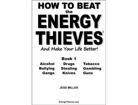Livro How To Beat The Energy Thieves And Make Your Life Better - Book 1 De Jess Miller (inglês)