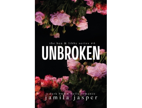 Livro Unbroken Dark Bully BWWM Romance de Jamila Jasper (Inglês)