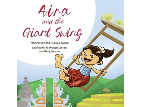 Livro Aira and the Giant Swing de Meirina Soe e Ellin Klor (Inglês)