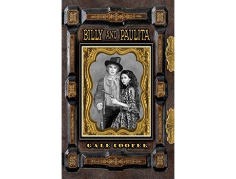 Livro Billy and Paulita The Saga of Billy the Kid Paulita Maxwell and the Santa Fe Ring de Gale Cooper (Inglês)
