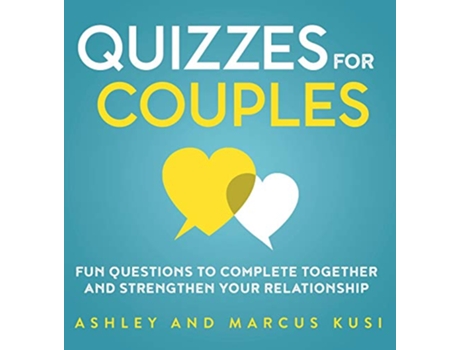 Livro Quizzes for Couples Fun Questions to Complete Together and Strengthen Your Relationship de Ashley Kusi Marcus Kusi (Inglês)