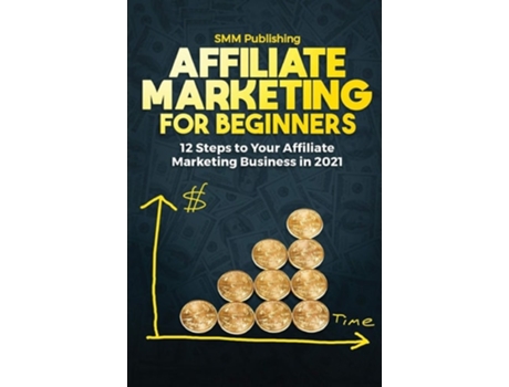 Livro Affiliate Marketing For Beginners De Smm Publishing (inglês)