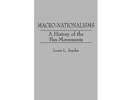 Livro MacroNationalisms de Louis L Snyder (Inglês - Capa Dura)