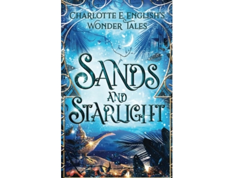 Livro Sands And Starlight A Bejewelled Fairytale De Charlotte E English (inglês)