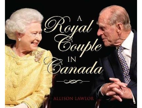 Livro royal couple in canada de allison lawlor (inglês)