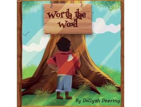 Livro Worth The Wood De Dollyah Deering (inglês)