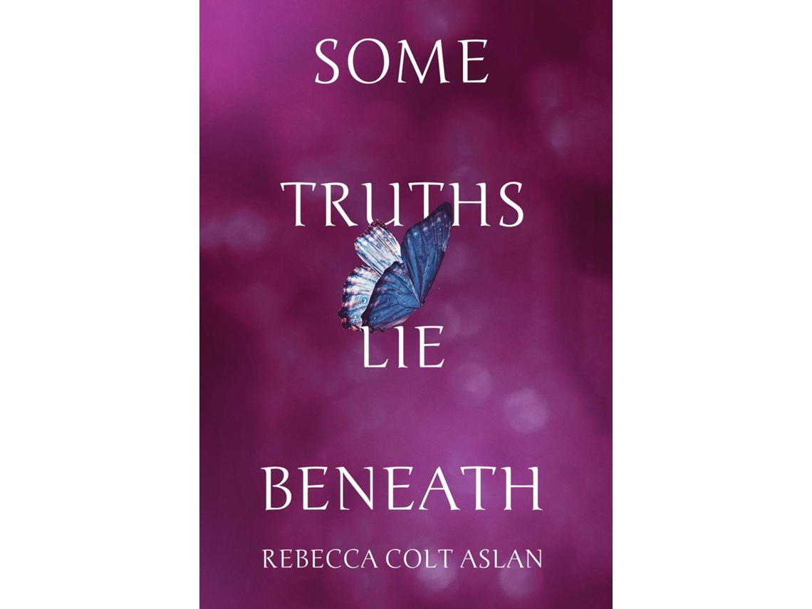 Livro Some Truths Lie Beneath de Rebecca Colt Aslan (Inglês)