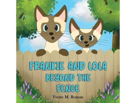 Livro Frankie And Lola Beyond The Fence De Yvette M Roman (inglês)