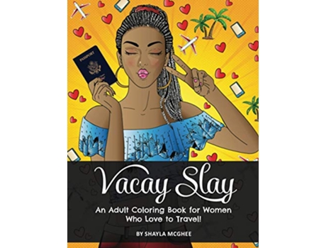 Livro Vacay Slay A Coloring Book for Black Women Who Love to Travel de Shayla McGhee (Inglês)