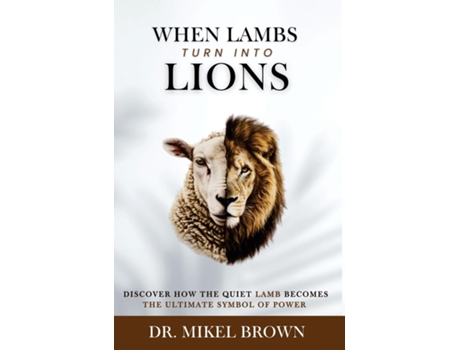 Livro When Lambs Turn Into Lions de Mikel A Brown (Inglês)
