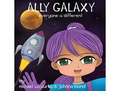 Livro Ally Galaxy de Michael Szczurko e Johnna Bond (Inglês)