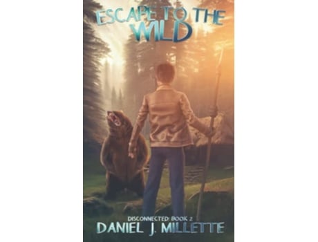 Livro Escape to the Wild Disconnected de Daniel J Millette (Inglês)