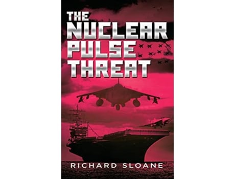 Livro The Nuclear Pulse Threat de Richard Sloane (Inglês - Capa Dura)