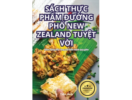 Livro SÁCH TH?C PH?M ÐU?NG PH? NEW ZEALAND TUY?T V?I de Tiên Ánh (Inglês)