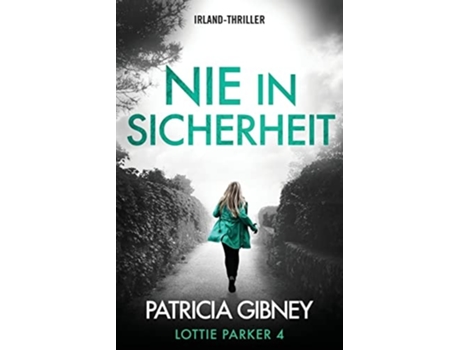 Livro Nie In Sicherheit Irland-thriller De Patricia Gibney (alemão)