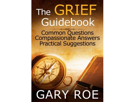Livro The Grief Guidebook Common Questions Compassionate Answers Practical Suggestions Large Print Good Grief Series de Gary Roe (Inglês)
