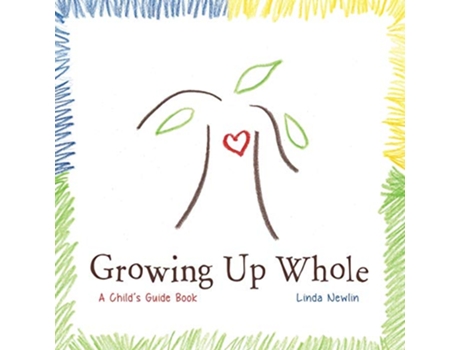 Livro Growing Up Whole A Childs Guidebook de Linda Newlin (Inglês)