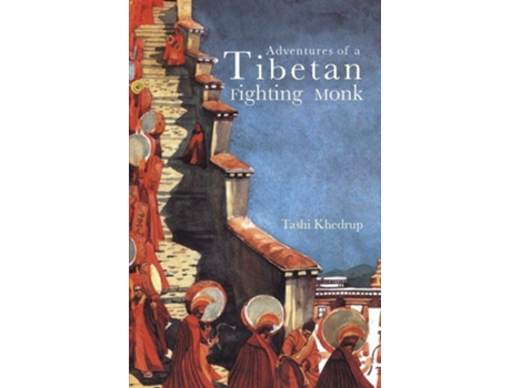 Livro Adventures Of A Tibetan Fighting Monk De Tashi Khedrup (inglês)