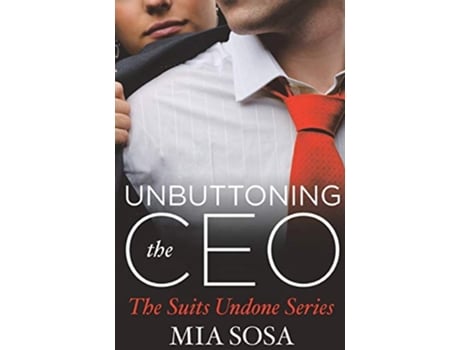 Livro Unbuttoning the CEO de Mia Sosa (Inglês)