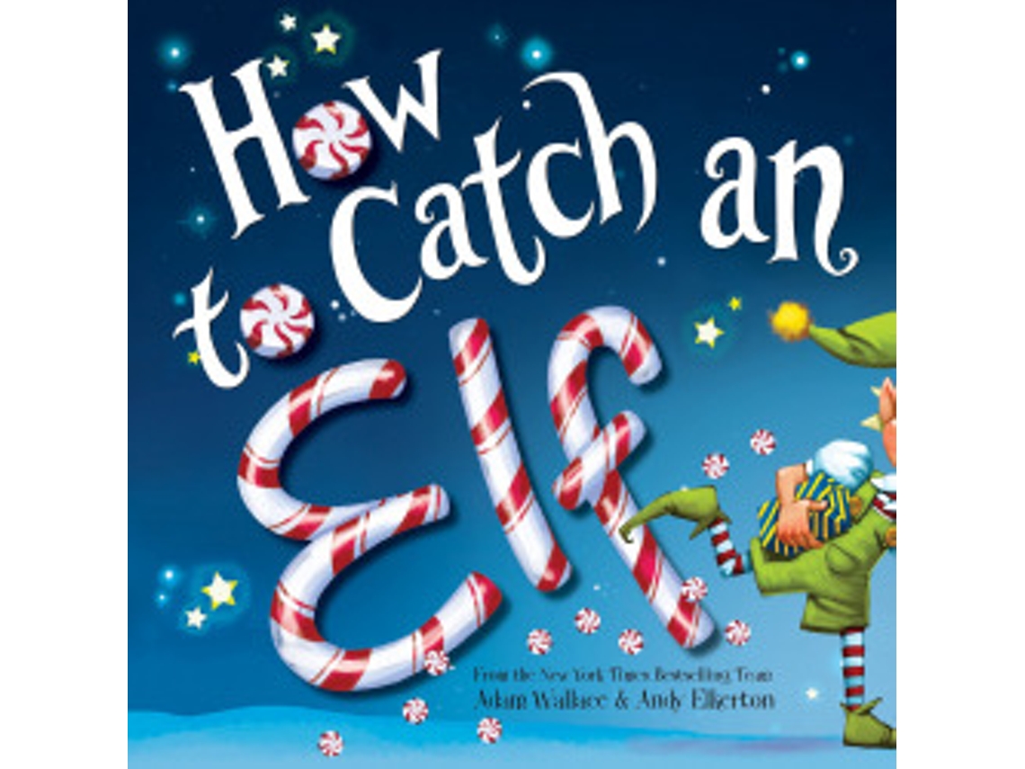 Livro How To Catch An Elf de Adam Wallace (Inglês)