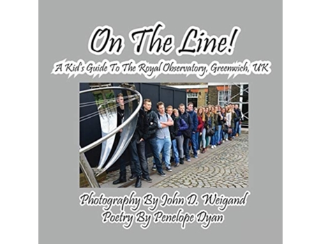 Livro On The Line! A Kids Guide To The Royal Observatory, Greenwich, Uk De Penelope Dyan (inglês)