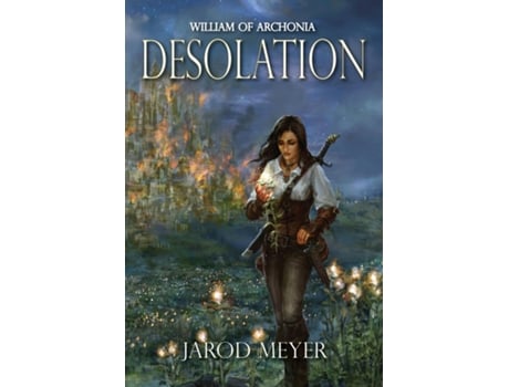 Livro William Of Archonia Volume Three Desolation De Jarod Meyer (inglês)