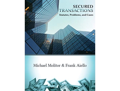Livro Secured Transactions, Statutes, Problems and Cases de Michael K Molitor e Frank C Aiello (Inglês)