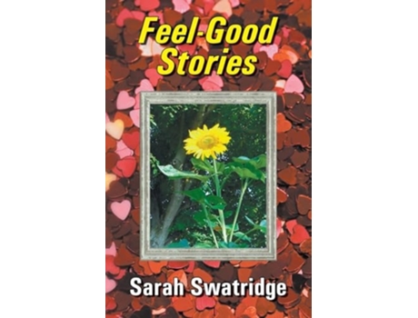 Livro Feel-Good Stories de Sarah Swatridge (Inglês)