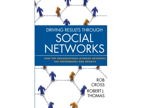 Livro Driving Results Through Social Networks de Robert L Cross e Robert J Thomas (Inglês - Capa Dura)