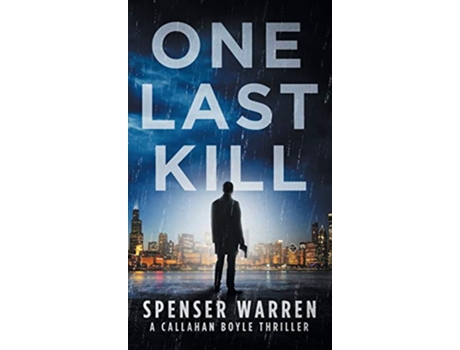 Livro One Last Kill 1 Callahan Boyle Thriller de Spenser Warren (Inglês)