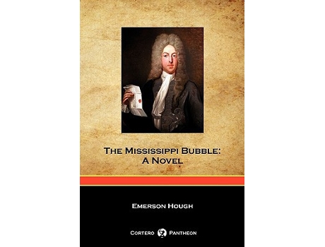 Livro The Mississippi Bubble Cortero Pantheon Edition de Emerson Hough (Inglês)