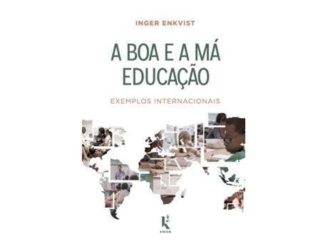 Livro A Boa E A Má Educação Exemplos Internacionais de Inger Enkvist (Português do Brasil)