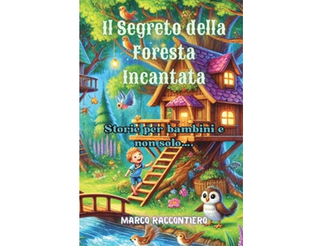 Livro Il Segreto della Foresta Incantata Storie per bambini e non solo.... de Marco Raccontiero (Inglês)