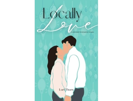 Livro Locally Love A relocated Christmastime novella de Lori Thorn (Inglês)