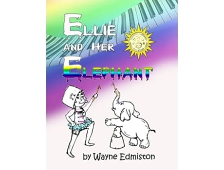 Livro Ellie And Her Elephant De Wayne Edmiston (inglês)