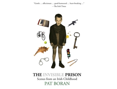 Livro The Invisible Prison Scenes From An Irish Childhood De Pat Boran (inglês - Capa Dura)