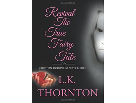 Livro Revival The True Fairy Tale de LK Thornton (Inglês)