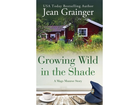 Livro Growing Wild in the Shade A Mags Munroe Story de Jean Grainger (Inglês - Capa Dura)