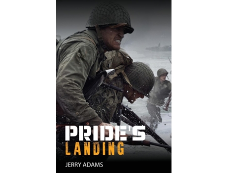 Livro Prides Landing A Story Of Two Conflicts From World War Two De Jerry Adams (inglês)