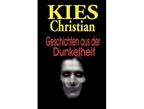 Livro Geschichten aus der Dunkelheit German Edition de Christian Kies (Alemão)