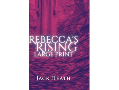 Livro Rebeccas Rising Large Print De Jack Heath (inglês)