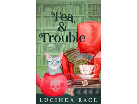 Livro Tea amp Trouble A Paranormal Witch Cozy Mystery de Lucinda Race (Inglês)
