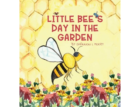 Livro Little Bees Day In The Garden De Shannon L Mokry (inglês - Capa Dura)