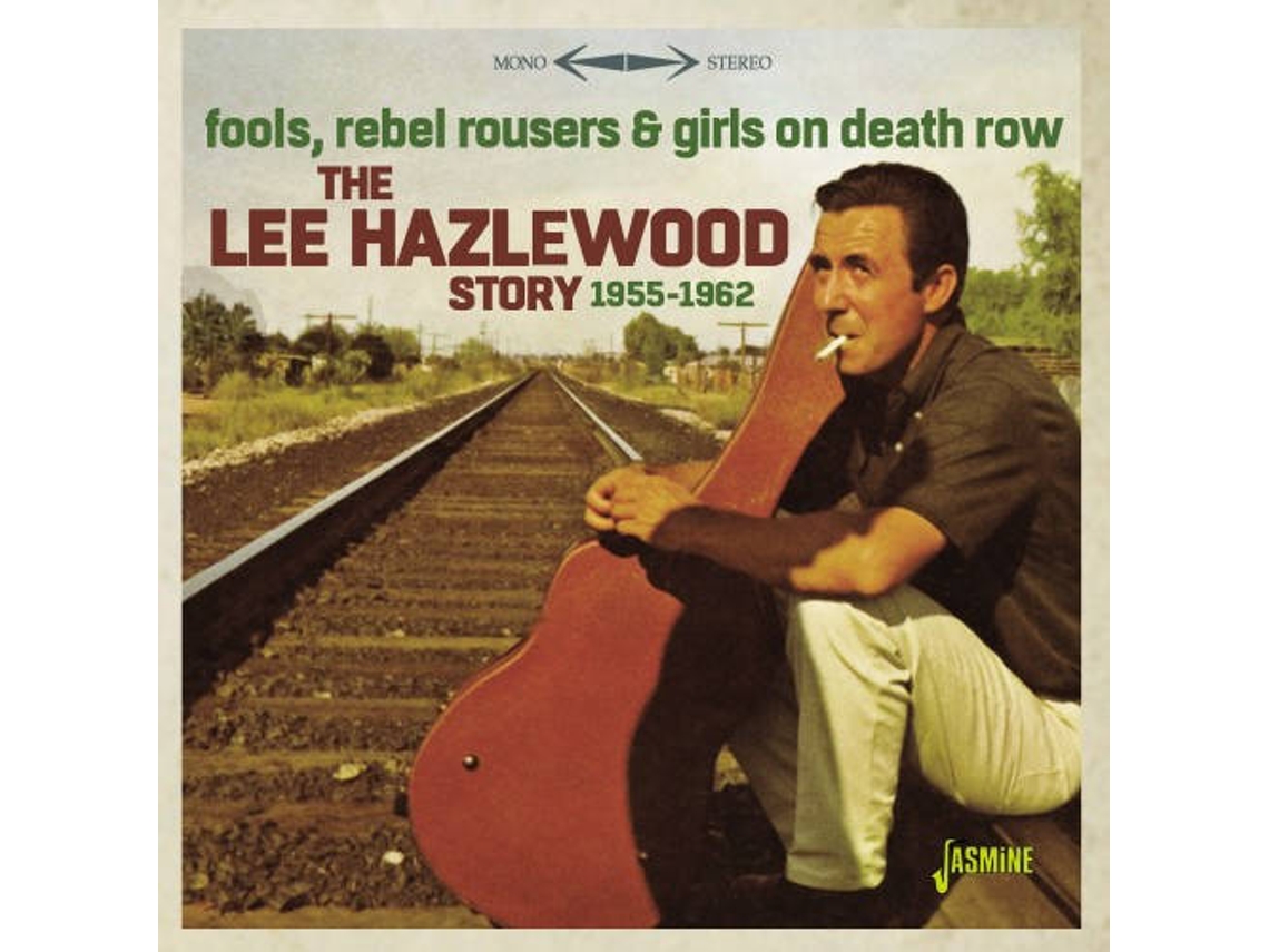 CD The Lee Hazlewood Story 1955-1962 - Fools, Rebel Rousers & Girls On Death Row