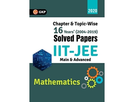 Livro Iit Jee 2020 - Mathematics - 16 Years Chapter Wise Amp Topic Wise Solved Papers 2004-2019 De Gkp (inglês)
