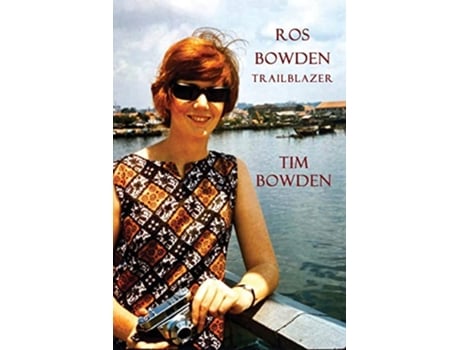 Livro Ros Bowden Trailblazer de Tim Bowden (Inglês)